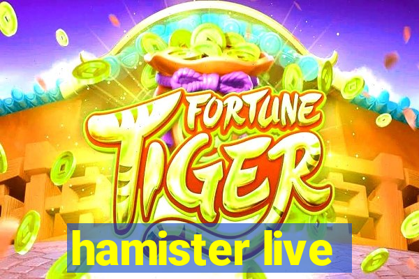 hamister live